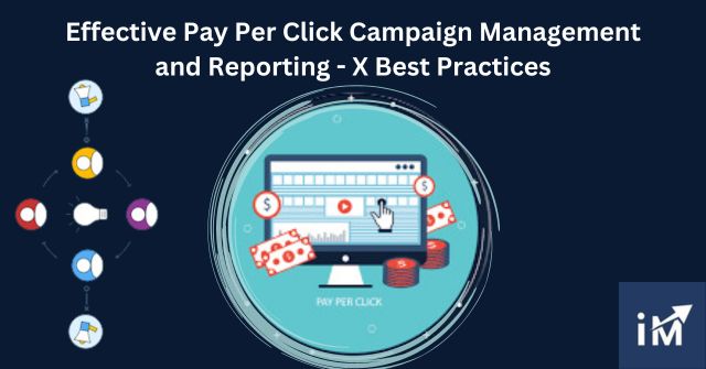 Effective Pay Per Click Campaign Management and Reporting - X Best Practices (1)