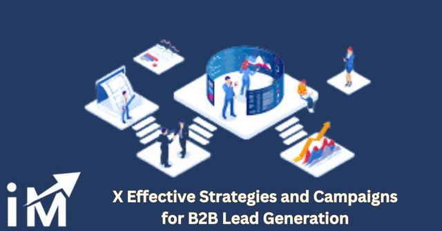 X Effective Strategies and Campaigns for B2B Lead Generation